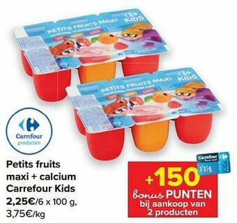Carrefour Petits fruits maxi + calcium carrefour kids aanbieding