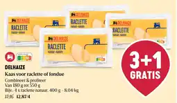 Delhaize Delhaize raclette aanbieding