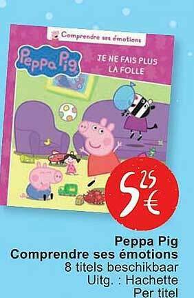 Peppa Pig Comprendre Ses émotions