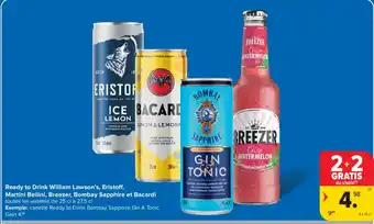 Ready to Drink William Lawson's, Eristoff, Martini Bellini, Breezer, Bombay Sapphire et Bacardi