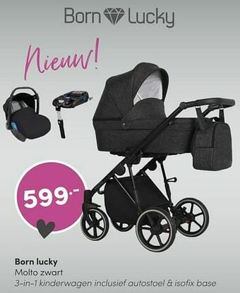 Baby & Tiener Born lucky molto zwart 3-in-1 kinderwagen inclusief autostoel + isofix base aanbieding