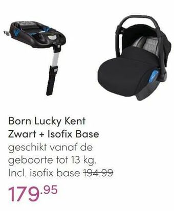 Baby & Tiener Born lucky kent zwart + isofix base aanbieding