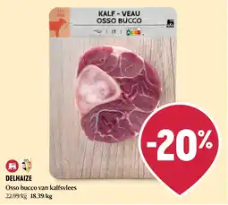 Delhaize Osso bucco van kalfsvlees aanbieding