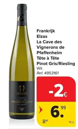 Carrefour Frankrijk Elzas La Cave des Vignerons de Pfaffenheim Tête à Tête Pinot Gris/Riesling Wit aanbieding