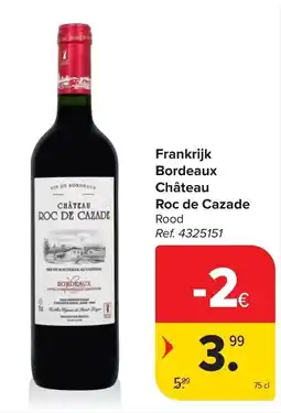 Carrefour Frankrijk Bordeaux Château Roc de Cazade Rood aanbieding