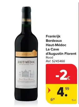 Carrefour Frankrijk Bordeaux Haut-Médoc La Cave d'Augustin Florent Rood aanbieding