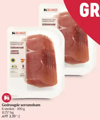 Delhaize Gedroogde serranoham 100g aanbieding