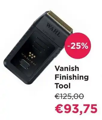 Vanish Finishing Tool