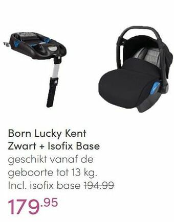 Born lucky kent zwart + isofix base