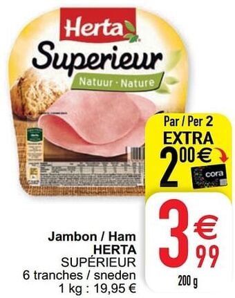 Cora Jambon - ham herta supérieur aanbieding