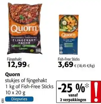Colruyt Quorn stukjes of fijngehakt 1kg of fish-free sticks 10 x 20 g aanbieding