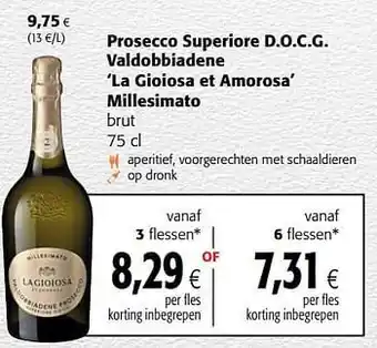 Colruyt Prosecco superiore d.o.c.g. valdobbiadene la gioiosa et amorosa millesimato brut 75 cl aanbieding