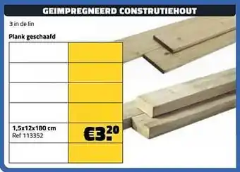 Bouwcenter Frans Vlaeminck Geimpregneerd construtiehout plank geschaafd 1,5x12x180 cm aanbieding