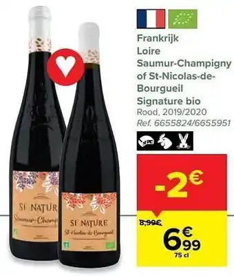 Carrefour Frankrijk loire saumur-champigny of st-nicolas-debourgueil signature bio rood aanbieding