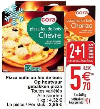 Cora Pizza cuite au feu de bois op houtvuur gebakken pizza aanbieding