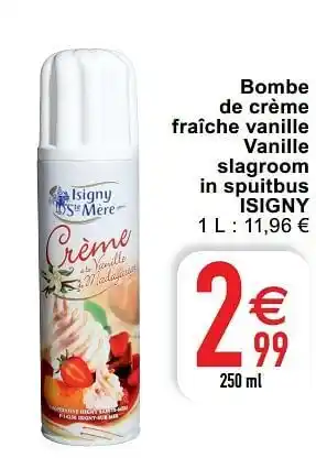 Cora Bombe de crème fraîche vanille vanille slagroom in spuitbus isigny aanbieding