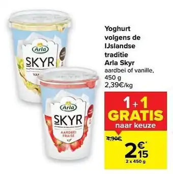 Carrefour Yoghurt volgens de ijslandse traditie arla skyr aanbieding
