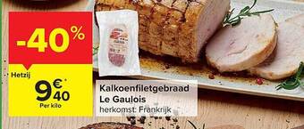 Carrefour Kalkoenfiletgebraad Le Gaulois aanbieding