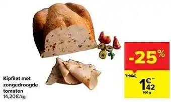 Carrefour Market Kipfilet met zongedroogde tomaten aanbieding