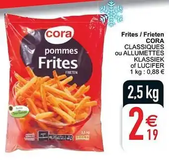 Cora Frites - frieten cora classiques ou allumettes klassiek of lucifer aanbieding