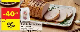 Carrefour Market Roti de filet de dinde Le Gaulois aanbieding