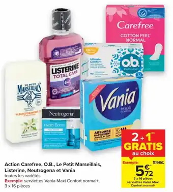 Carrefour Market Action Carefree, O.B., Le Petit Marseillais, Listerine, Neutrogena et Vania aanbieding