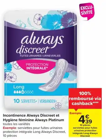 Carrefour Market Incontinence Always Discreet et Hygiene feminine Always Platinum aanbieding