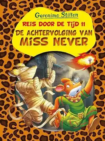 Geronimo Stilton Reis door de Tijd 11: De achtervolging van Miss Never