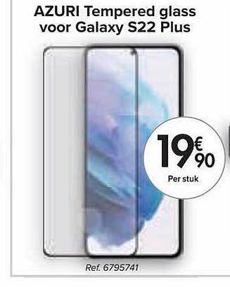 Carrefour Azuri Tempered Glass Voor Galaxy S22 Plus aanbieding