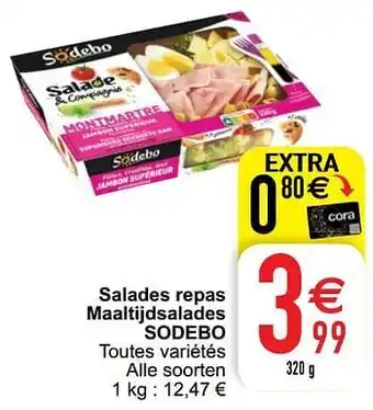 Cora Salades repas maaltijdsalades sodebo aanbieding