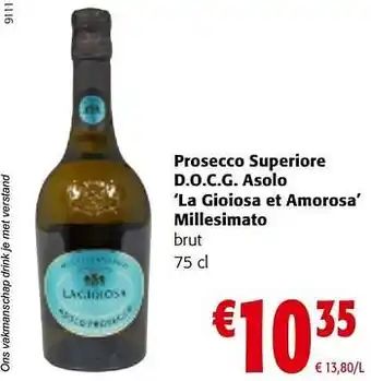 Colruyt Prosecco superiore d.o.c.g. asolo la gioiosa et amorosa millesimato brut aanbieding