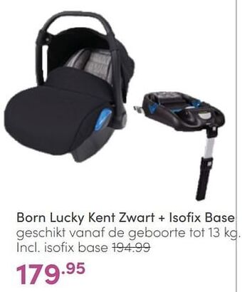 Baby & Tiener Born lucky kent zwart + isofix base aanbieding