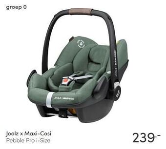 Baby & Tiener Joolz x maxi-cosi pebble pro i-size aanbieding