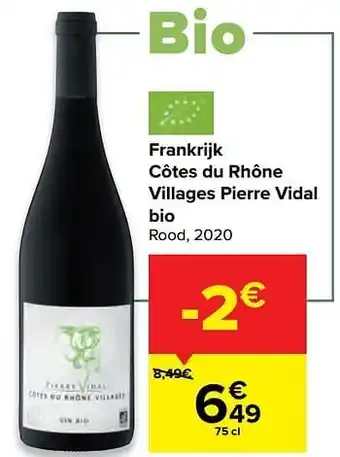 Carrefour Frankrijk côtes du rhône villages pierre vidal bio rood, 2020 aanbieding