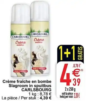 Cora Crème fraîche en bombe slagroom in spuitbus carlsbourg aanbieding