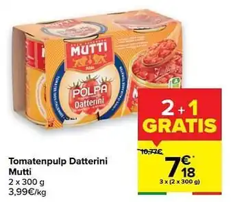 Carrefour Tomatenpulp datterini mutti aanbieding