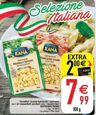 Cora Tortellini ricotta-épinards - spinazie ou - of cappelletti jambon cru - rauwe ham giovanni rana aanbieding