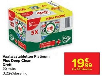 Carrefour Vaatwastabletten platinum plus deep clean dreft aanbieding