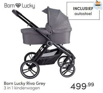 Baby & Tiener Born lucky riva grey 3 in 1 kinderwagen aanbieding