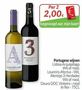 Portugese wijnen lisboa arquipélago wit of rood, loureiro afectus - wit, alentejo 3 herdades wit of rood, douro doc vinteiro 