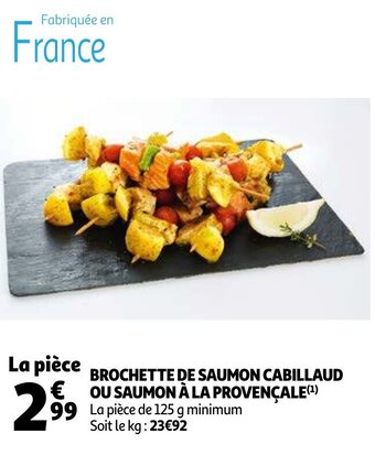 Auchan Brochette De Saumon Cabillaud Ou Saumon A La Provencale aanbieding
