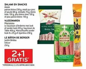 Salami en snacks aoste + vleeswaren marcassou + le bâton de berger justin bridou 2+1 gratis
