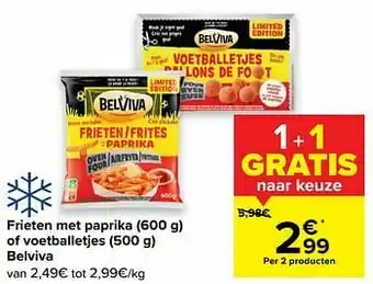 Carrefour Frieten met paprika of voetballetjes belviva aanbieding