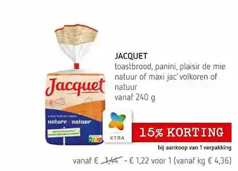 Spar Colruyt Jacquet Toastbrood, Panini, Plaisir De Mie Natuur Of Maxi Jac' Volkoren Of Natuur 15% Korting 240g aanbieding