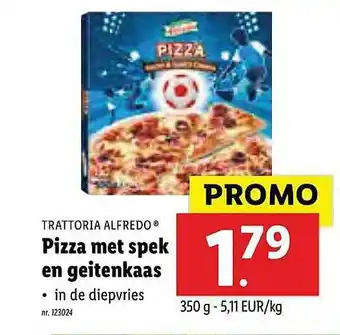 Lidl Trattoria Alfredo Pizza Met Spek En Geitenkaas aanbieding