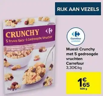 Carrefour Muesli crunchy met 5 gedroogde vruchten carrefour aanbieding