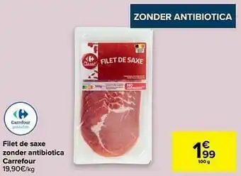 Filet de saxe zonder antibiotica carrefour