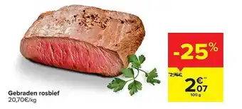 Carrefour Gebraden Rosbief 20,70kg aanbieding