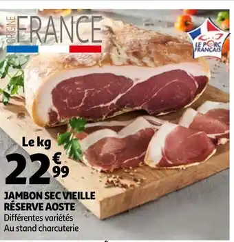 Auchan Jambon Sec Vieille Réserve Aoste aanbieding