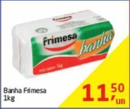 Tenda Atacado Banha frimesa 1kg oferta